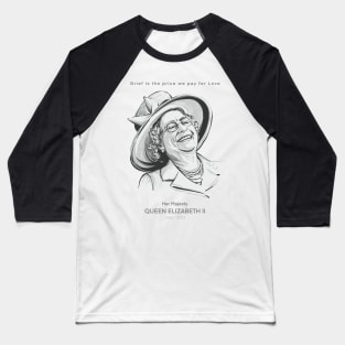 Queen Elizabeth II quote Baseball T-Shirt